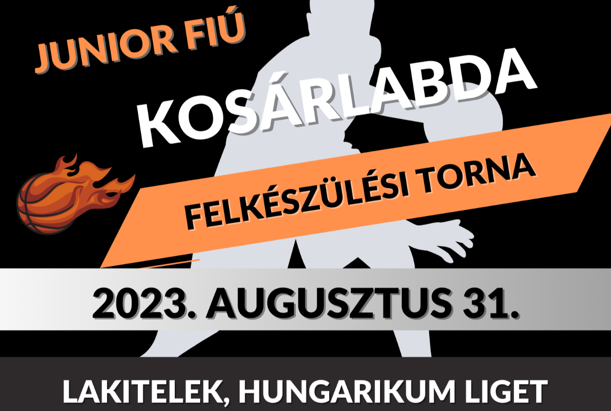 Junior fiú kosárlabda felkészülési torna Lakiteleken