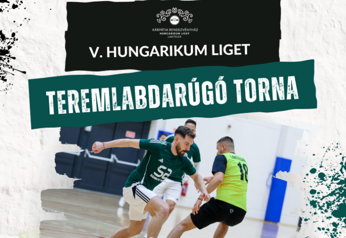 V. Hungarikum Liget Teremlabdarúgó Torna